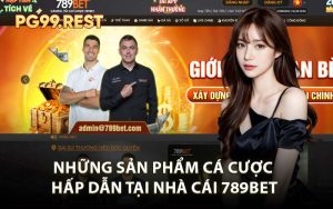 Những sản phẩm cá cược hấp dẫn tại nhà cái 789Bet