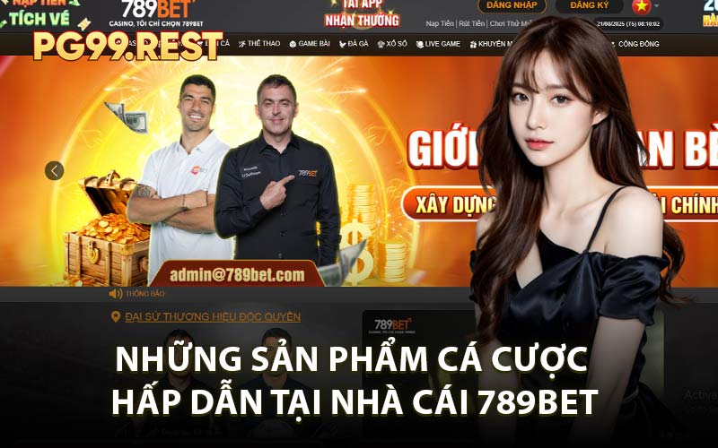 Những sản phẩm cá cược hấp dẫn tại nhà cái 789Bet
